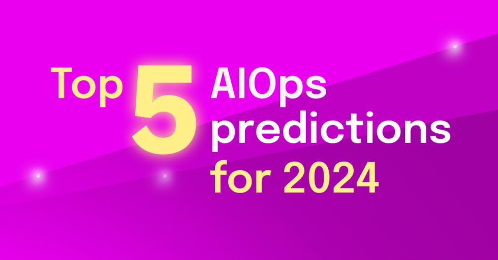 Top 5 AIOps predictions for 2024 BigPanda