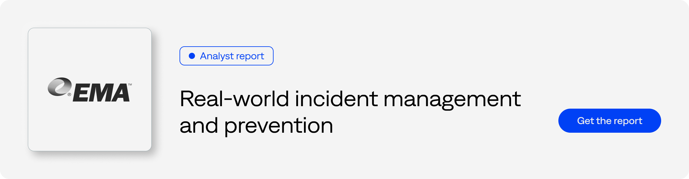 Analyst report - Real-world incident management and prevention - Get the report