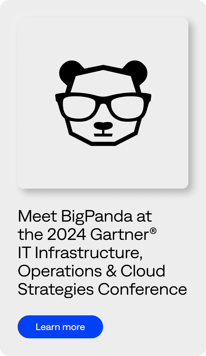 Meet BigPanda at the 2024 Gartner® IT Infrastructure, Operations & Cloud Strategies Conference - Learn more